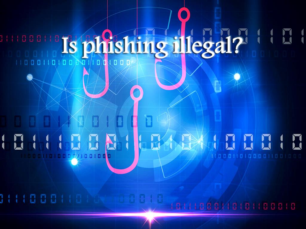 is-phishing-illegal