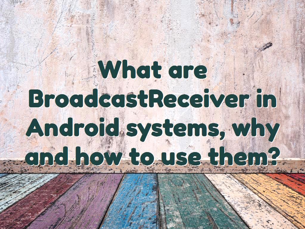 that we need to be aware of, for this we must apply some special settings so that we can finally be informed of those events and happenings. The settings must be applied in such a way that the application is aware of the events and happenings that occur in some operating systems and responds to them appropriately, which is possible by using BroadcastReceiver components. BroadcastReceiver in Android