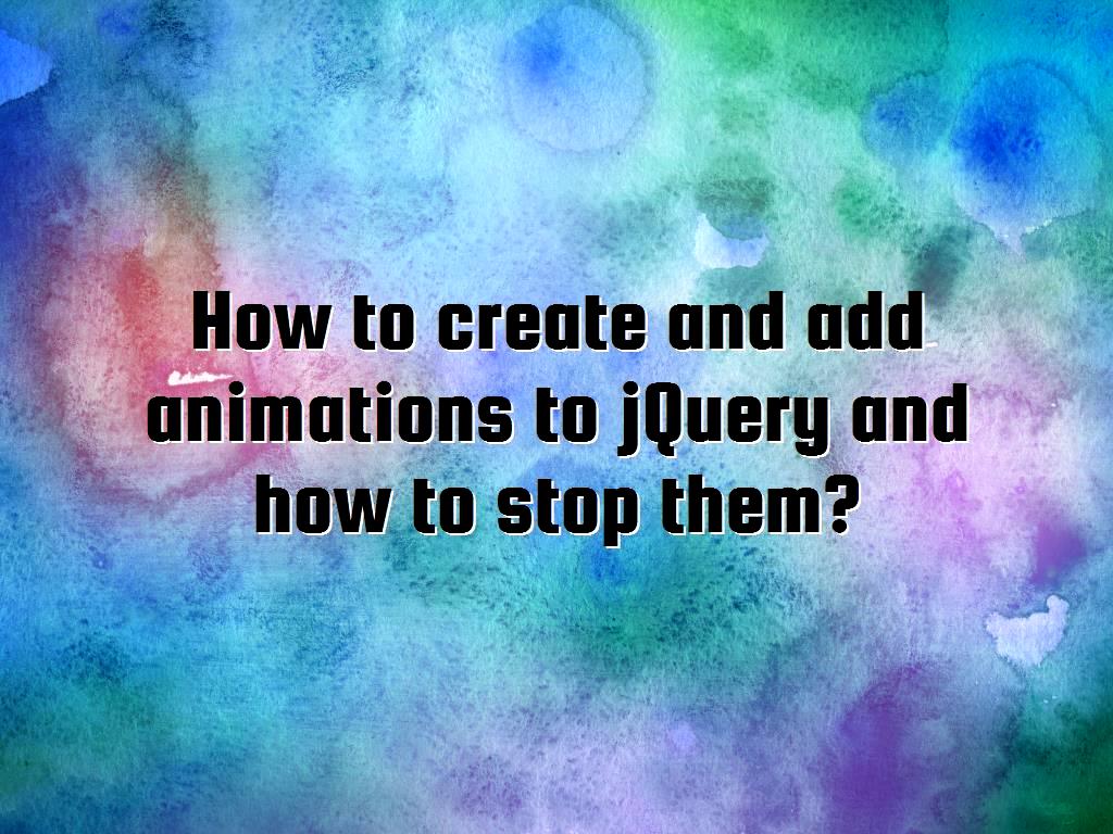 There are many features in jQuery, one of which is that you can add animation to the content in order to make it more attractive, which we are going to cover in this article. jQuery and how to stop