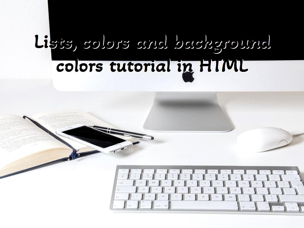 There are different features in each of the programming languages, in this article we will give a brief explanation about lists, colors and background colors tutorial in HTML. tutorial in HTML