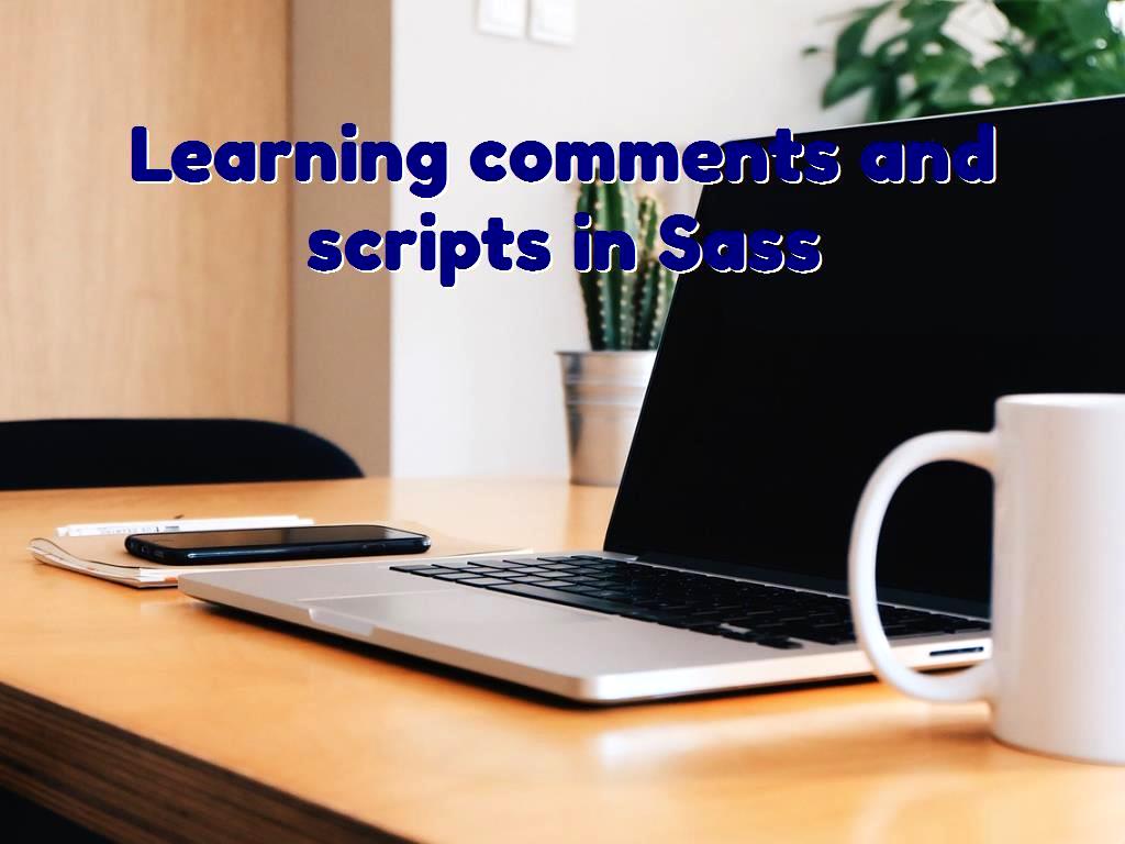 The Sass programming language has a wide world and there are various possibilities in this language, we are going to explain comments and scripts in more detail in the following. Learning comments and scripts