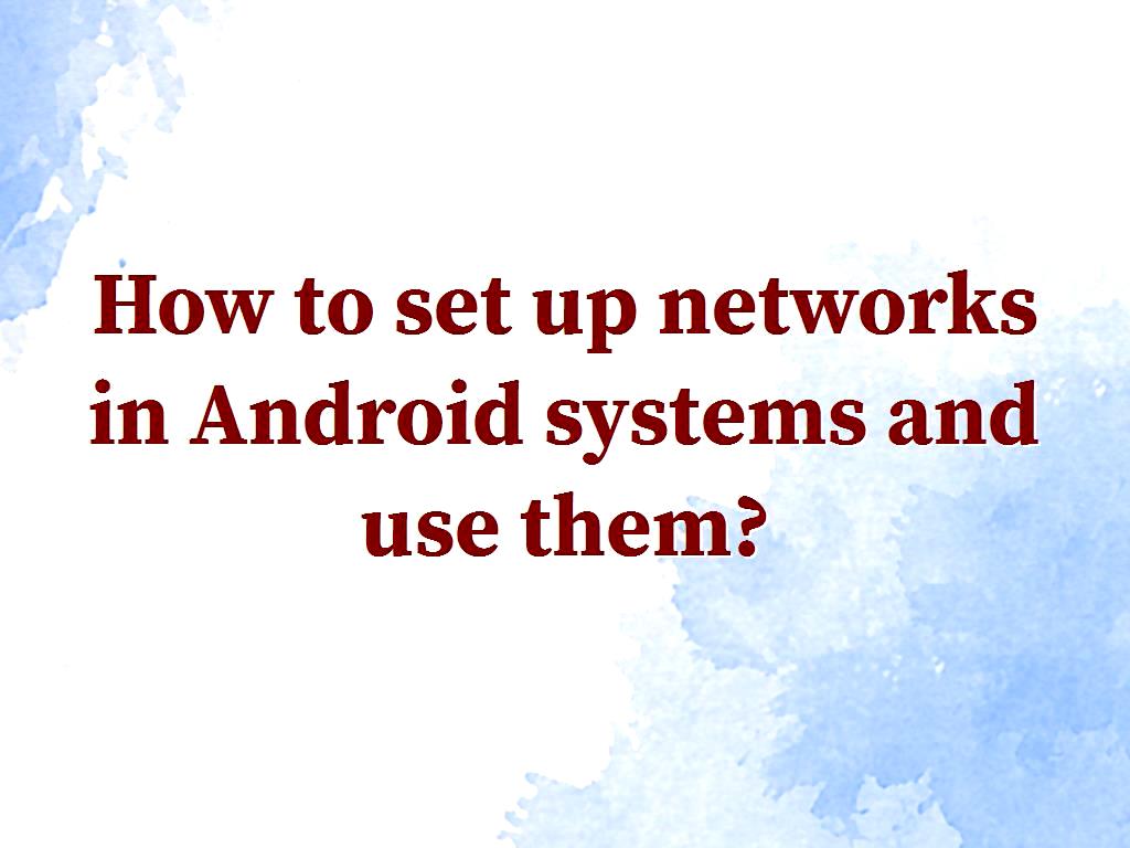 As you know, all mobile devices with all operating systems can connect to networks and do various things through these networks. For example, the Internet can be accessed through a network connection on mobile devices, and users can do whatever they want on the Internet. Of course, it should be noted that the higher the operating system version, the easier it is to connect to networks. It may even launch other applications that require the Internet and network to run through Wi-Fi networks and mobile data. networks in Android systems