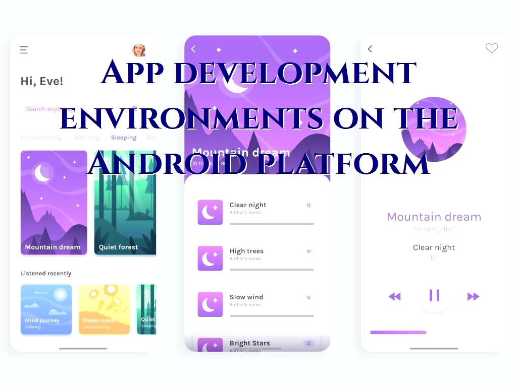 To develop and design a variety of applications on the Android platform and operating system, you must use programming environments, each of which has its own features and characteristics. environments on the Android