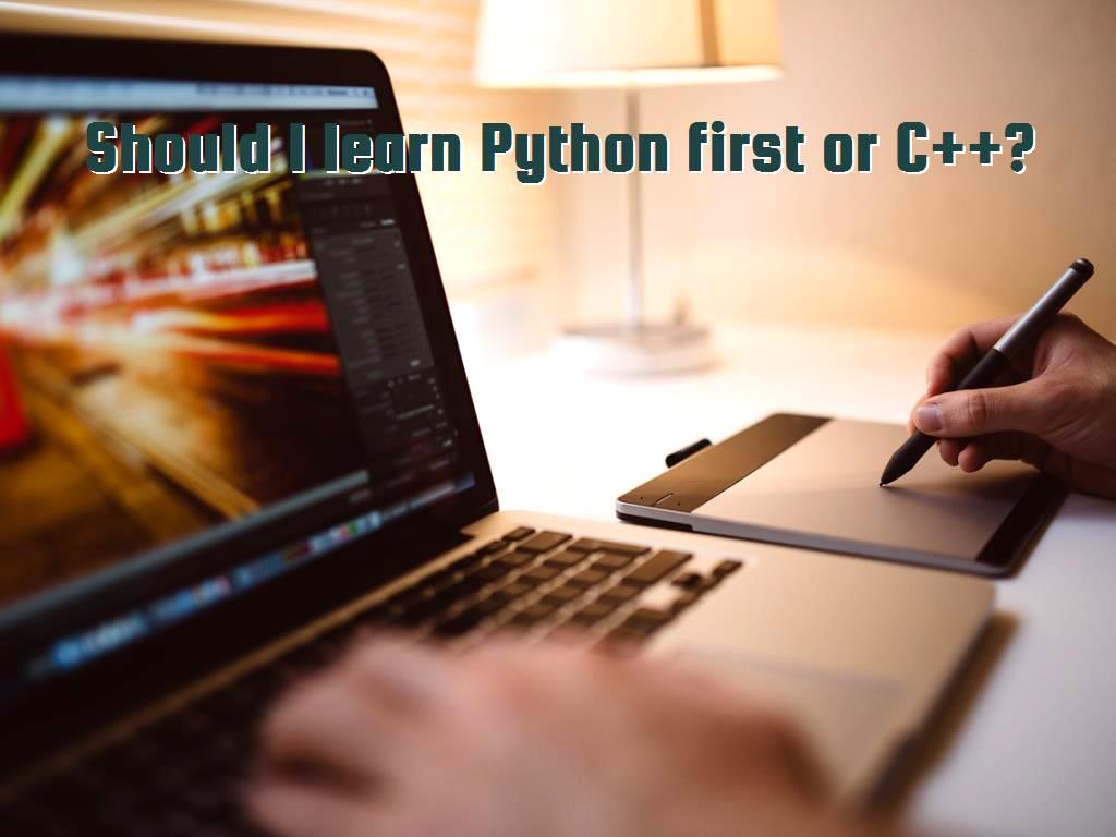 should-i-learn-python-first-or-c