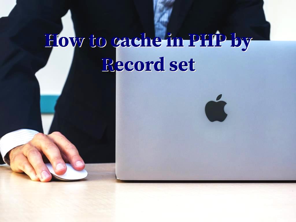 In many cases we need to load information from a database in a server and show it to the user. We can cache data by recordsets in PHP easily. cache in PHP by Record
