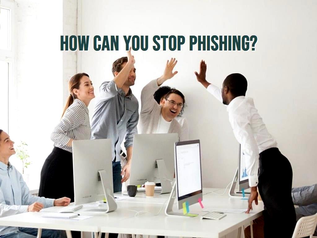One of the most dangerous attacks used by hackers is phishing, which is why everyone is worried about this attack and wants to know how to stop it. How can you stop phishing