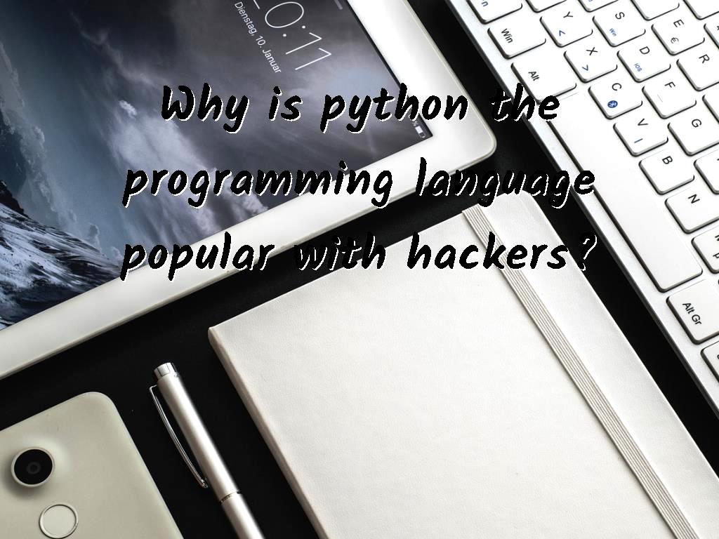 Hackers are people who have a lot of talent in the field of coding and are very interested in the python programming language to do their job, which we will discuss below. language popular with hackers