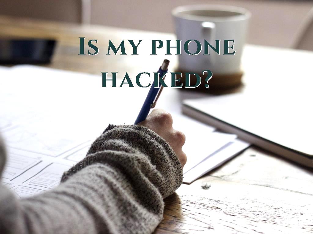 Is My Phone Hacked? How To Detect If My Mobile Phone Is Really Hacked.