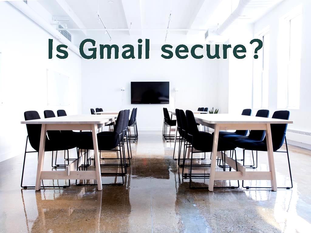 Is Gmail Secure How Can You Make It More Secure 