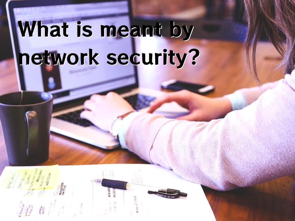 what-is-meant-by-network-security