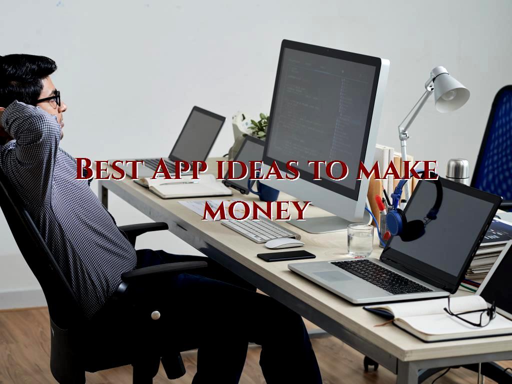 best-app-ideas-to-make-money