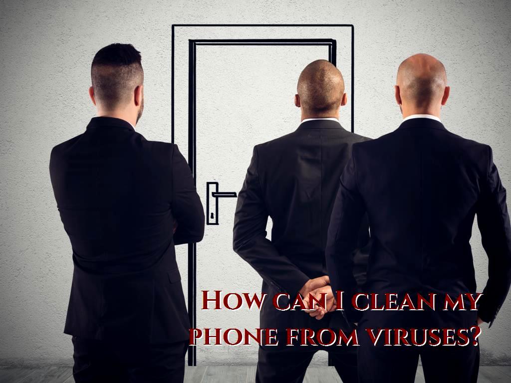 how do i clean my phone from viruses for free