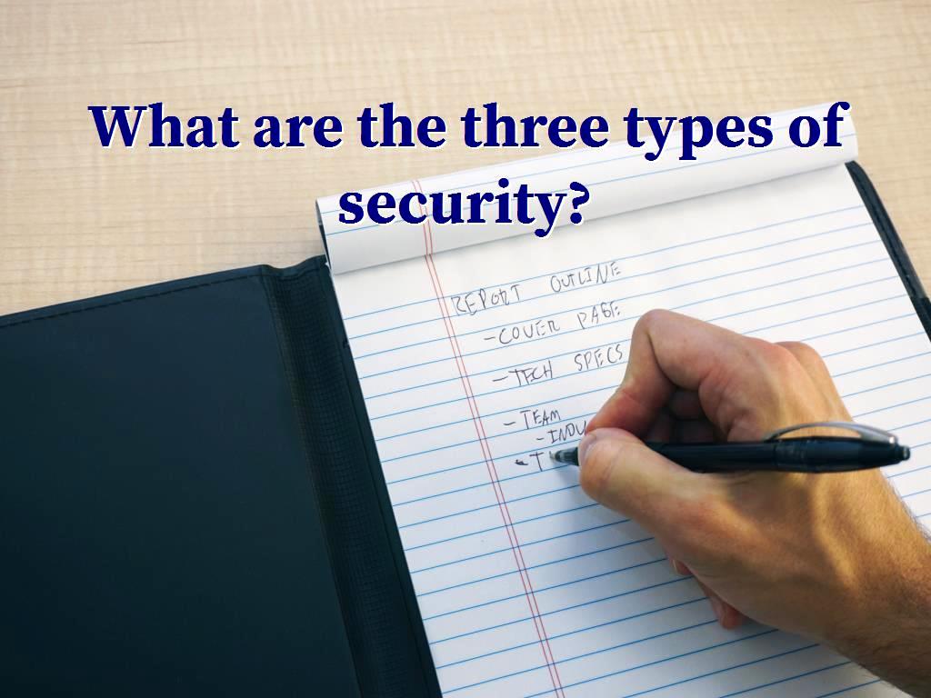 what-are-the-three-types-of-security