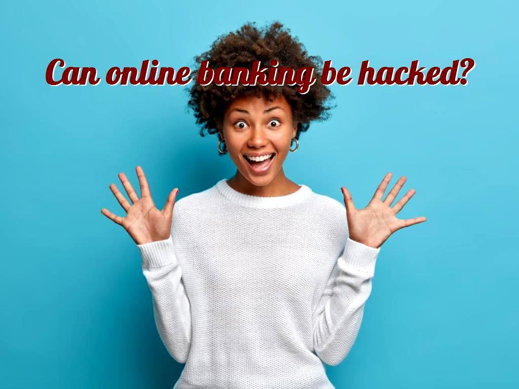 can-online-banking-be-hacked