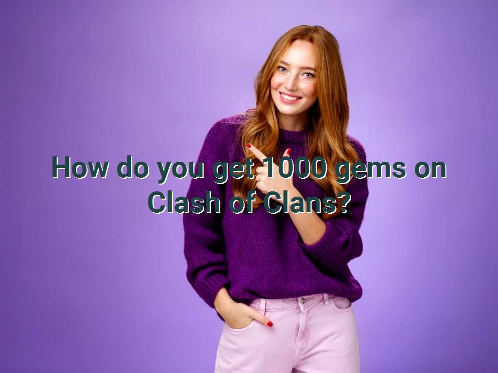 how do you get gems in clash of clans