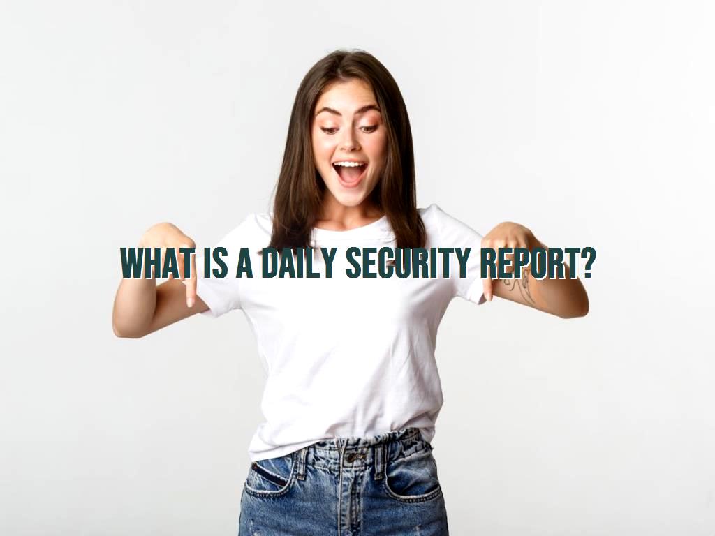 what-is-a-daily-security-report