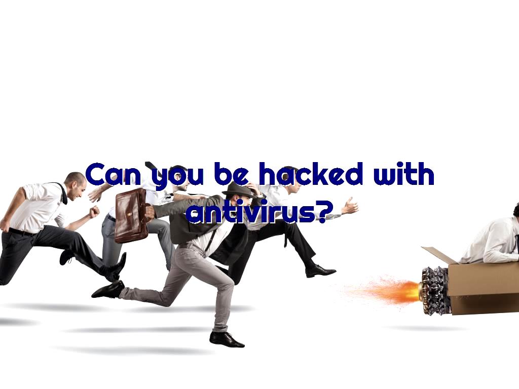 can-you-be-hacked-with-antivirus