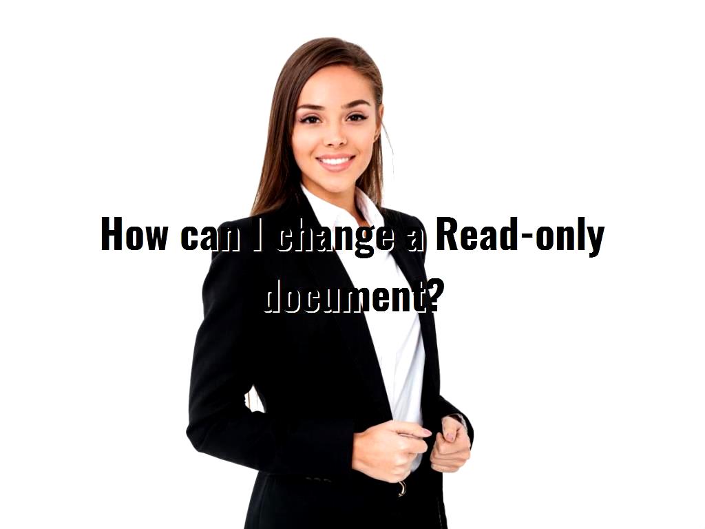 how-can-i-change-a-read-only-document